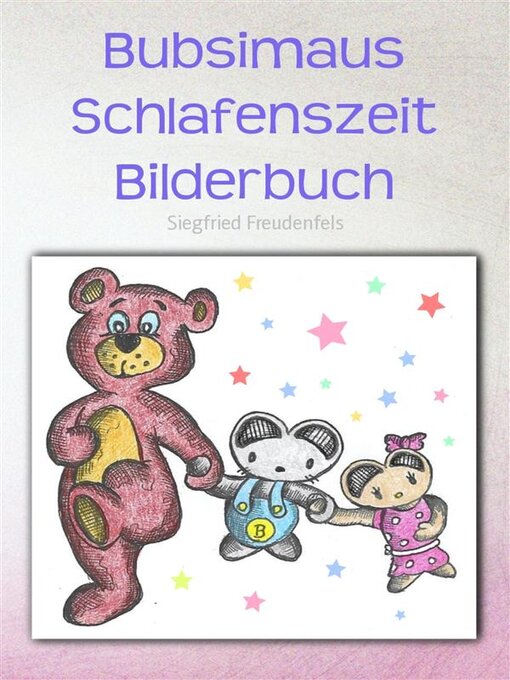 Title details for Bubsimaus Schlafenszeit Bilderbuch by Siegfried Freudenfels - Available